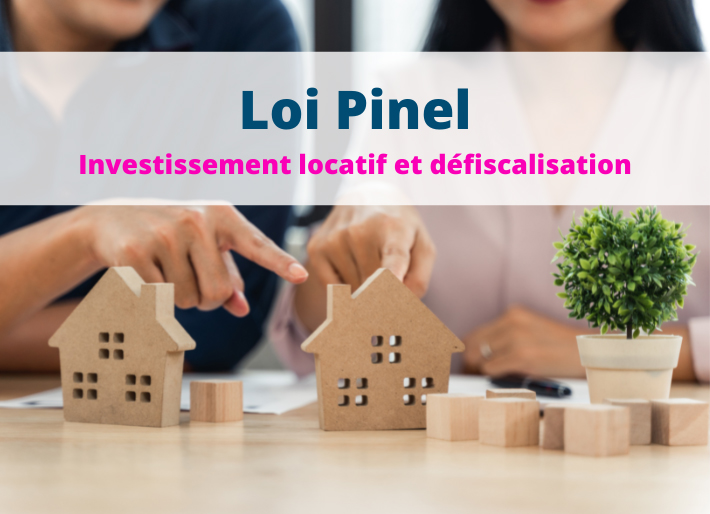 Loi Pinel - Investissement locatif et défiscalisation